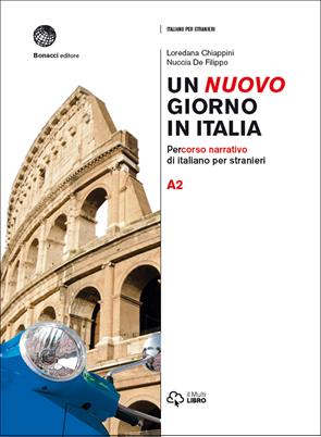 Un nuovo giorno in Italia. Percorso narrativo di italiano per stranieri. Livello A2 - Loredana Chiappini, Nuccia De Filippo - Libro Bonacci 2016 | Libraccio.it