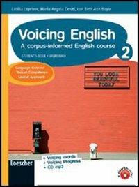 Voicing english. A corpus-informed english course. Per le Scuole superiori. Con CD Audio. Con CD-ROM. - Lucilla Lopriore, M. Angela Ceruti, Beth A. Boyle - Libro Loescher 2010 | Libraccio.it