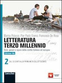 Letteratura terzo millennio. Temi, generi e opere della civiltà italiana ed europea. Ediz. blu. Con espansione online. Vol. 2 - Marina Polacco, Pier Paolo Eramo, Francesco De Rosa - Libro Loescher 2012 | Libraccio.it