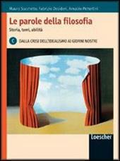 Le parole della filosofia. Storia, temi, abilità. Vol. C: Dalla crisi dell'idealismo ai giorni nostri. Con espansione online