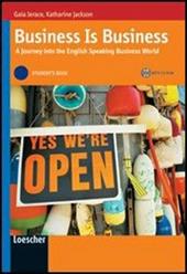 Business is business. A journey into the english speaking business world. Vol. B1-B2. Student's book. Con espansione online