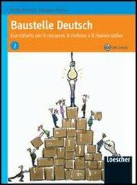 Baustelle Deutsch. Eserciziario per il recupero, il rinforzo e il ripasso estivo. Per le Scuole superiori. Con CD Audio. Vol. 2 - Paola Bonelli, Rosanna Pavan - Libro Loescher 2007 | Libraccio.it
