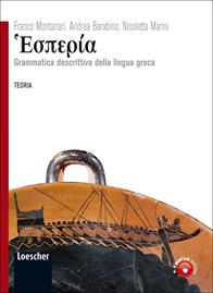Hesperìa. Grammatica descrittiva della lingua greca. - Franco Montanari, Andrea Barabino, Nicoletta Marini - Libro Loescher 2010 | Libraccio.it