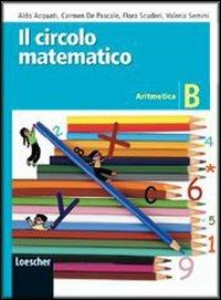 Il circolo matematico. Aritmetica. Con espansione online. Vol. 2 - Aldo Acquati, Carmela De Pascale, Flora Scuderi - Libro Loescher 2008 | Libraccio.it