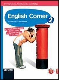 English corner. Student's book. Vol. 2 - Daniela Corvino, Anna Rossetto, Alun Phillips - Libro Loescher 2010 | Libraccio.it