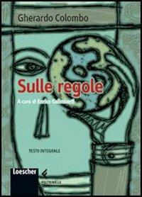 Sulle regole - Gherardo Colombo - Libro Loescher 2010 | Libraccio.it