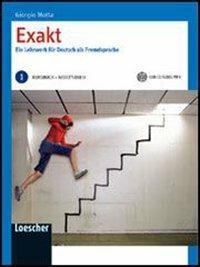 Exakt. Ein Lehrwerk für Deutsch als Fremdsprache. Per le Scuole superiori. Vol. 1 - Giorgio Motta - Libro Loescher 2009 | Libraccio.it
