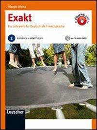 Exakt. Ein Lehrwerk für Deutsch als Fremdsprache. Per le Scuole superiori. Vol. 2 - Giorgio Motta - Libro Loescher 2009 | Libraccio.it