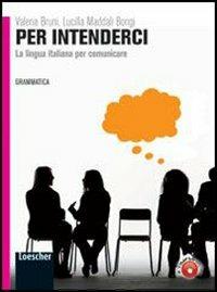 Per intenderci. Con espansione online. Vol. 1: Grammatica - Lucilla Maddati Bongi, Valeria Bruni - Libro Loescher 2011 | Libraccio.it