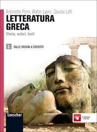 Letteratura greca. Storia, autori, testi. Per le Scuole superiori. Vol. 1 - Antonietta Porro, Walter Lapini, Claudio Bevegni - Libro Loescher 2012 | Libraccio.it