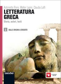 Letteratura greca. Storia, autori, testi. Con espansione online. Vol. 1 - Antonietta Porro, Walter Lapini, Claudio Bevegni - Libro Loescher 2012 | Libraccio.it