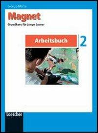 Magnet. Arbeitsbuch. Per la Scuola media. Vol. 2 - Giorgio Motta - Libro Loescher 2009 | Libraccio.it