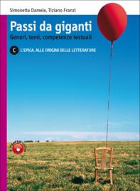 Passi da giganti. Vol. C: L'epica alle origini delle letterature. - Simonetta Damele, Tiziano Franzi - Libro Loescher 2010 | Libraccio.it