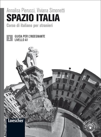 Spazio Italia. Corso di italiano per stranieri. A1. Guida per l'insegnante - Maria Gloria Tommasini, Flavia Mimma Diaco - Libro Loescher 2011 | Libraccio.it