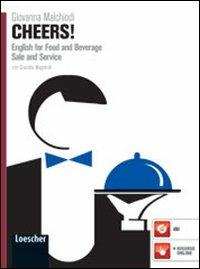 Cheers. Per le Scuole superiori! Con espansione online - Giovanna Malchiodi, Graziella Magistrali - Libro Loescher 2012 | Libraccio.it