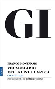 GI. Vocabolario della lingua greca. Con la guida all'uso del vocabolario e lessico di base. Con CD-ROM. Con aggiornamento online - Franco Montanari - Libro Loescher 2013 | Libraccio.it