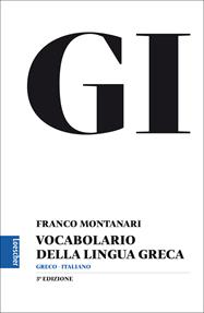 GI. Vocabolario della lingua greca. Con la guida all'uso del vocabolario e lessico di base. Con aggiornamento online - Franco Montanari - Libro Loescher 2013 | Libraccio.it