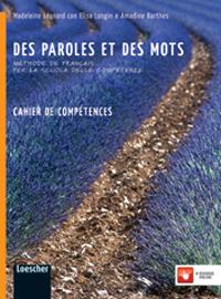 Des paroles et des mots cahier de compétences. Con espansione online - Madeleine Leonard, Elisa Langin - Libro Loescher 2013 | Libraccio.it