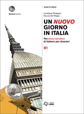 Un nuovo giorno in Italia. Percorso narrativo di italiano per stranieri. Livello B1