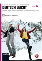 Deutsch leicht. Corso di lingua tedesca per l'intero ciclo secondario A1-B2. Kursbuch und Arbeitsbuch. Per le Scuole superiori. Con CD Audio formato MP3. Con espansione online. Vol. 2