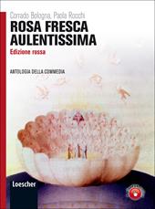 Rosa fresca aulentissima. Con antologia della Divina Commedia. Ediz. rossa. Con espansione online. Vol. 1