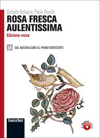Rosa fresca aulentissima. Vol 3A-3B. Ediz. rossa. Con espansione online - Corrado Bologna, Paola Rocchi - Libro Loescher 2012 | Libraccio.it