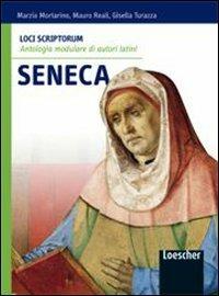 Loci scriptorum. Seneca. Con espansione online - Marzia Mortarino, Mauro Reali, Gisella Turazza - Libro Loescher 2011 | Libraccio.it
