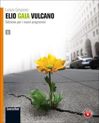 Elio Gaia Vulcano. Con espansione online. Vol. 1 - Luciana Campanaro - Libro Loescher 2011 | Libraccio.it