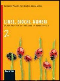 Linee, giochi, numeri. Con espansione online. Vol. 2 - Valeria Semini, Carmela De Pascale, Flora Scuderi - Libro Loescher 2011 | Libraccio.it