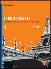 Tour de France. Per la Scuola media. Vol. 1 - Chiara Varenna - Libro Loescher 2011 | Libraccio.it