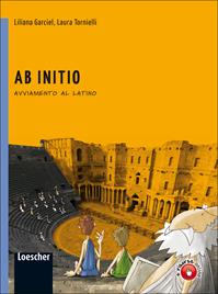 Ab initio. Con espansione online - Liliana Garciel, Laura Tornielli - Libro Loescher 2010 | Libraccio.it