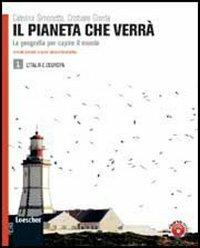 Il pianeta che verrà. La geografia per capire il mondo. Con espansione online. Vol. 1: Strumenti e saperi di base della geografia. - Caterina Simonetta, Cristiano Giorda - Libro Loescher 2011 | Libraccio.it