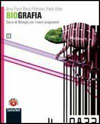 Biografia. Corso di biologia per i nuovi programmi. Vol. 1B. Con espansione online - Anna Piseri, Paola Poltronieri, Paolo Vitale - Libro Loescher 2011 | Libraccio.it