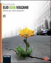 Elio Gaia VulcanoLIM. Con espansione online. Con libro. Vol. 2 - Luciana Campanaro - Libro Loescher 2012 | Libraccio.it
