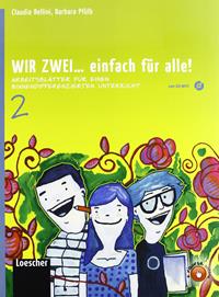 Wir zwei... einfach für alle! Arbeitsblätter für einen binnendifferenzierten Unterricht. Per la Scuola media. Con CD-Audio. Vol. 2 - Claudia Bellini, Barbara Pfülb - Libro Loescher 2012 | Libraccio.it