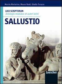 Loci scriptorum. Sallustio. Per le Scuole superiori. - Marzia Mortarino, Mauro Reali, Turazza Gisella - Libro Loescher 2011 | Libraccio.it