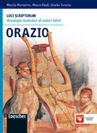 Loci scriptorum. Orazio. Con espansione online - Marzia Mortarino, Mauro Reali, Turazza Gisella - Libro Loescher 2012 | Libraccio.it