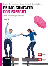 Primo contatto. Corso di italiano per stranieri. Livello A1. Esercizi. Con CD Audio