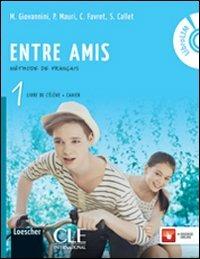 Entre amis. Livre de l'élève-Cahier. Per la Scuola media. Vol. 1 - Mariachiara Giovannini, Patrizia Mauri, Stephanie Callet - Libro Loescher 2013 | Libraccio.it