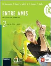 Entre amis. Livre de l'élève-Cahier. Con espansione online. Vol. 2