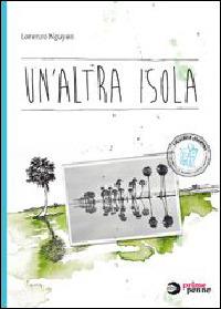Un'altra isola - Lorenzo Nguyen, VINH LORENZO - Libro Loescher 2014 | Libraccio.it