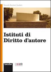 Istituti di diritto d'autore - Niccolò Rositani Suckert - Libro Loescher 2013 | Libraccio.it