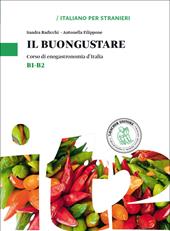 Il buongustare. Corso di enogastronomia d'Italia. Livello B1-B2