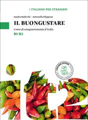 Il buongustare. Corso di enogastronomia d'Italia. Livello B1-B2 - Sandra Radicchi, Antonella Filippone - Libro Loescher 2014 | Libraccio.it