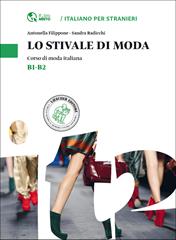 Lo stivale di moda. Corso di moda italiana. Livello B1-B2 - Antonella Filippone, Sandra Radicchi - Libro Loescher 2014 | Libraccio.it