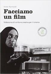 Un libro aperto. Cercarsi, trovarsi, costruirsi leggendo. Facciamo un film. Per la Scuola media. Con e-book. Con espansione online