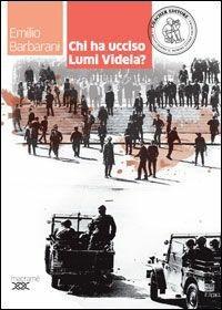 Chi ha ucciso Lumi Videla? Con espansione online - Emilio Barbarani - Libro Loescher 2014 | Libraccio.it