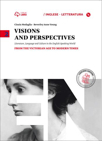 Visions and perspectives. Per le Scuole superiori. Vol. 2: From the victorian age to modern times - Cinzia Medaglia, Beverly Anne Young - Libro Loescher 2014 | Libraccio.it