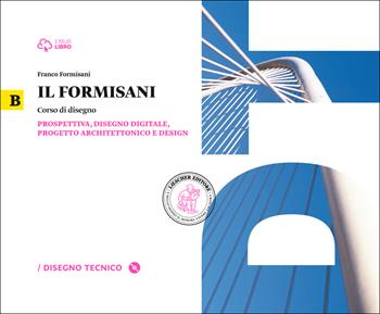Il Formisani. Per il biennio delle Scuole superiori. Con e-book. Con espansione online. Vol. 2: Prospettiva, disegno digitale, progetto architettonico e design - Franco Formisani - Libro Loescher 2014 | Libraccio.it
