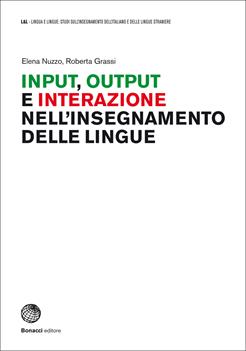 Input, output e interazione nell'insegnamento delle lingue - Elena Nuzzo, Roberta Grassi - Libro Loescher 2016 | Libraccio.it